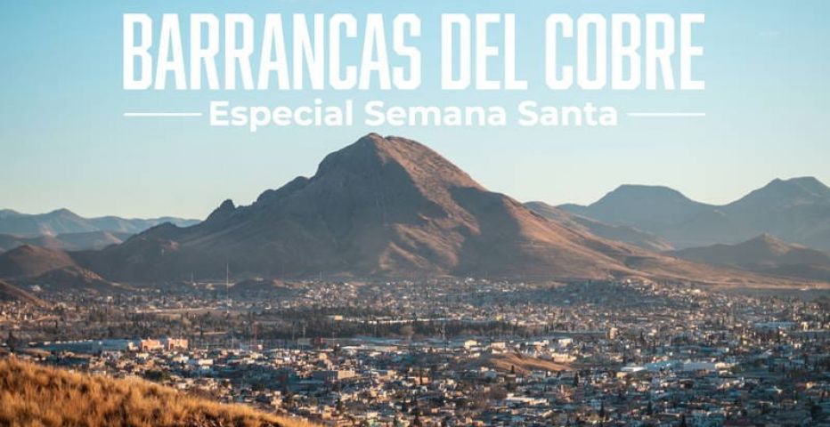 Barrancas del Cobre Especial Semana Santa 