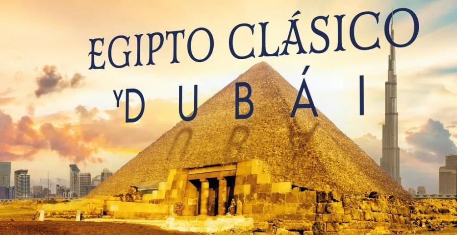 Egipto clásico y Dubái
